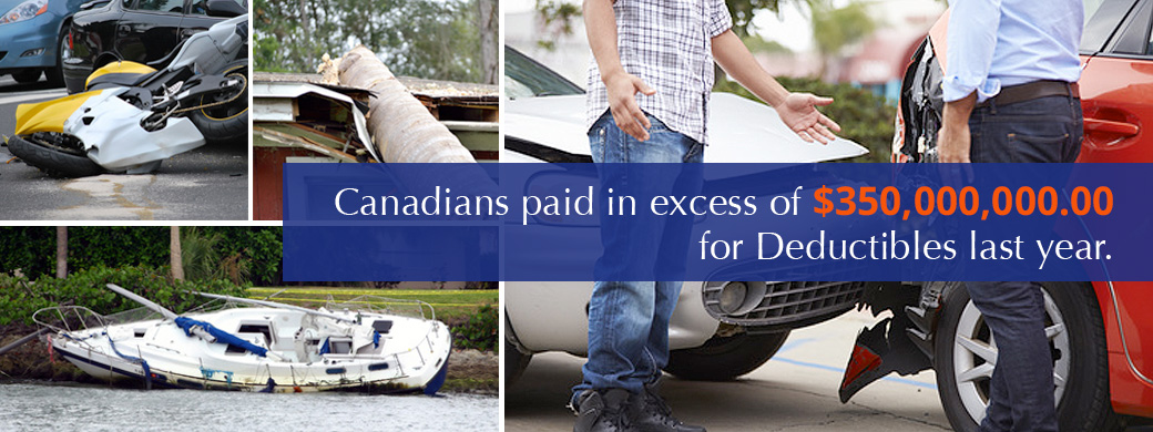 Canadians paid in excess of $350,000,000.00
for Deductibles last year